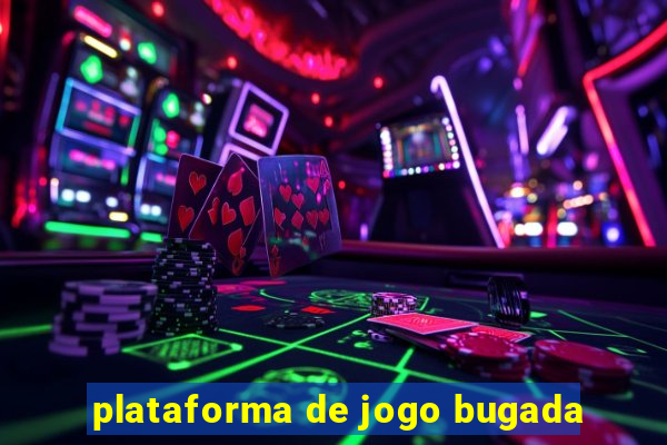 plataforma de jogo bugada